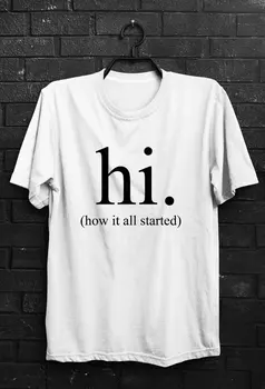 Ahoj, jak to všechno začalo dopis Print T-Shirt Muži Ženy Topy, Módní Oblečení, Tumblr tees citát tričko trička