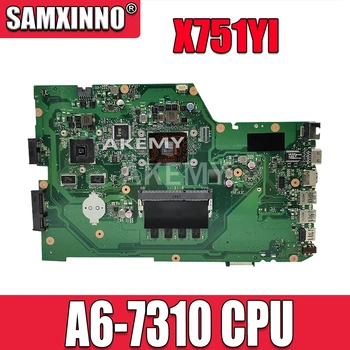 X751YI Notebooku základní deska Pro Asus X751Y X751YI K751Y základní Deska 2GB Grafická karta 4GB RAM A6-7310 CPU